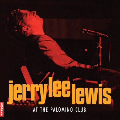 Jerry Lee Lewis - Live at the Palomino Club